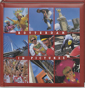 Rotterdam In Pictures N-E - B. Deiman, H. van der Horst, Han van der Horst (ISBN 9789055942756)