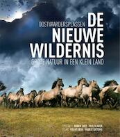 Achter de schermen van de nieuwe wildernis - Ruben Smit, Paul Klaver, Frans Vera, Marije Sietsma, Frans Lanting, Jim Brandenburg (ISBN 9789082060256)