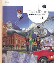 Trabitour Tweede Fase 4 havo Arbeitsbuch - Gert Baas, Annemarie Buis, Paul Goossen, Linda Harshagen, Barbara Jarrasz, Marcel den Hollander, Matthias Mitzschke, Yolande Schyns (ISBN 9789011113848)