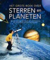 Het grote boek over sterren en planeten - Joe Ratigan, Rain Newcomb (ISBN 9789044732672)