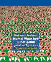 Mama! Waar heb jij het geluk gelaten? - Ted van Lieshout (ISBN 9789025846398)