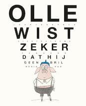 Olle wist zeker dat hij geen bril nodig had - Joukje Akveld (ISBN 9789047512158)