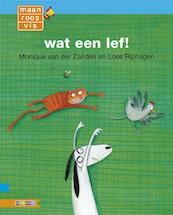 wat een lef! - Monique van der Zanden (ISBN 9789048708871)