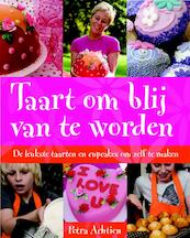 Taart om blij van te worden - P. Achtien, Petra Achtien (ISBN 9789059562905)