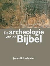 De archeologie van de Bijbel - J.K. Hoffmeier (ISBN 9789033818790)