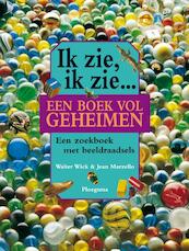 Ik zie, ik zie... een boek vol geheimen - Walter Wick, J. Marzollo (ISBN 9789021622316)