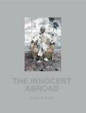 The innocent abroad - Jasper de Beijer, Eric Bos, Hans den Hartog Jager (ISBN 9789078670261)