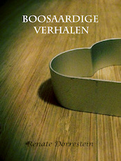 Boosaardige verhalen - Renate Dorrestein (ISBN 9789491784033)