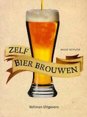 Bier: zelf brouwen - Brian Kunath (ISBN 9789048305414)