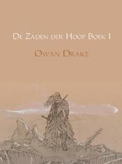 De Zaden der Hoop Boek I - Owan Drake (ISBN 9789402167139)