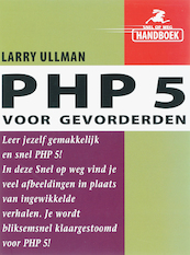 Snel op weg: PHP 5 voor gevorderden - L. Ullman (ISBN 9789043013673)