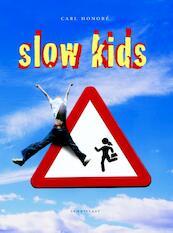 Slow kids - Carl Honore (ISBN 9789047701637)