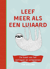 Leef meer als een luiaard - Tim Collins, Luka Va (ISBN 9789021571966)