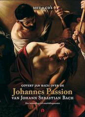 Johannes Passion - Govert Jan Bach (ISBN 9789047617532)