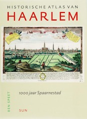 Historische atlas van Haarlem - B. Speet (ISBN 9789085062653)