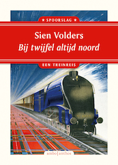 Bij twijfel, altijd noord - Sien Volders (ISBN 9789026363238)