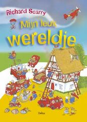 Mijn leuk wereldje - Richard Scarry (ISBN 9789044701005)