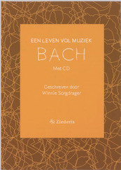 Een leven vol muziek. Bach met CD - W. Sorgdrager (ISBN 9789070042189)