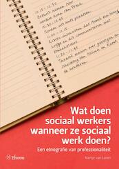 Wat doen sociaal werkers wanneer ze sociaal werk doen? - Martijn van Lanen (ISBN 9789059727366)