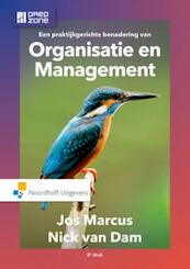 Een praktijkgerichte benadering van organisatie en management - Nick van Dam, Jos Marcus (ISBN 9789001850241)