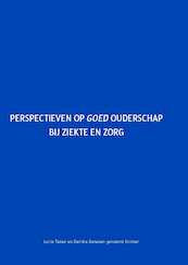 Perspectieven op goed ouderschap bij ziekte en zorg - Lucia Tielen, Deirdre Beneken genaamd Kolmer (ISBN 9789463010184)