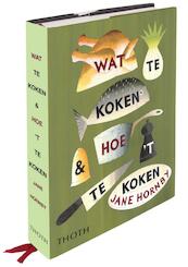 Wat te koken & hoe 't te koken - J. Hornby, Jane Hornby (ISBN 9789068685688)