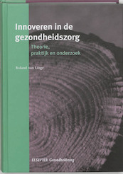 Innoveren in de gezondheidszorg - Roland van Linge (ISBN 9789035228535)