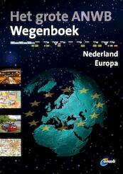 Het Grote ANWB Wegenboek - (ISBN 9789018030223)