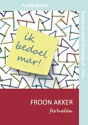 Ik bedoel mar - Froon Akker (ISBN 9789460381294)