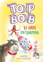 Top Bob De grote ontsnapping - Harmen van Straaten (ISBN 9789025880248)