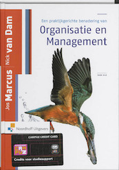 Een praktijkgerichte benadering van Organisatie en management - J. Marcus, N. van Dam (ISBN 9789001766658)