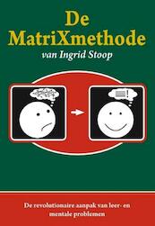 De MatriXmethode van Ingrid Stoop - I.C.M. Stoop (ISBN 9789079083015)