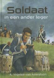 Soldaat in een ander leger - A. Vogelaar-van Amersfoort (ISBN 9789033632976)