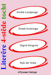 Literêre 4-stêdetocht - Lêzing 1 - 4 - André Looijenga, Greet Andringa, Sigrid Kingma, Nyk de Vries (ISBN 9789460380662)