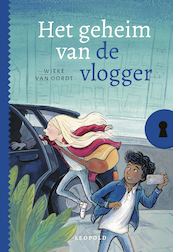 Het geheim van de vlogger - Wieke van Oordt (ISBN 9789025880927)