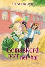 Gemaskerd naar het bal - Arend van Dam (ISBN 9789025861490)