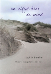 En altijd hier de wind - Jack W. Beneker (ISBN 9789077842973)