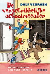 De verschrikkelijke schoolmeester - Dolf Verroen (ISBN 9789025854263)