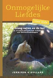 Onmogelijke liefdes voor kids - Jennifer S. Holland (ISBN 9789052108933)