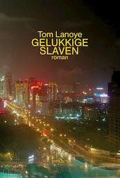 Gelukkige slaven - Tom Lanoye (ISBN 9789044622201)