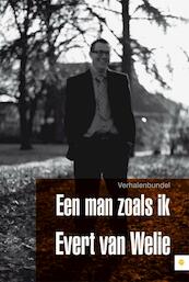 Een man zoals ik - Evert van Welie (ISBN 9789048422760)