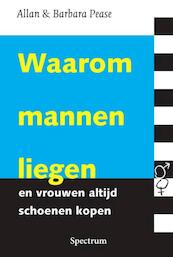 Waarom mannen liegen en vrouwen altijd schoenen kopen - Allan Pease, Barbara Pease (ISBN 9789000335831)