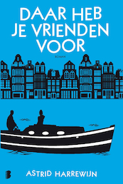 Daar heb je vrienden voor - Astrid Harrewijn (ISBN 9789022580677)