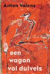 Een wagon vol duivels - Anton Valens (ISBN 9789025453657)