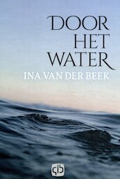 Door het water - Ina van der Beek (ISBN 9789036436670)