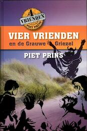 Vier vrienden en de grauwe griezel - Piet Prins (ISBN 9789055604593)