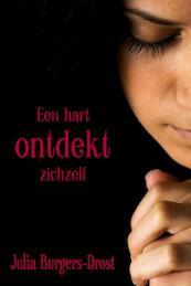 Een hart ontdekt zichzelf - Julia Burgers-Drost (ISBN 9789401900164)