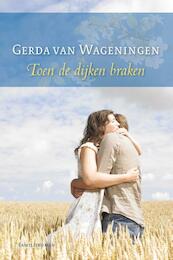 Toen de dijken braken - Gerda van Wageningen (ISBN 9789059778801)