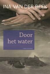 Door het water - Ina van der Beek (ISBN 9789020534610)