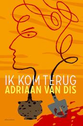 Ik kom terug - Adriaan van Dis (ISBN 9789025446826)